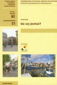 Iść czy jechać? Ćwiczenia gramatyczno-semantyczne z czasownikami ruchu (B2, C1)