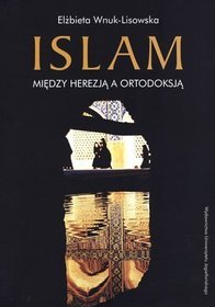 Islam. Między herezją a ortodoksją