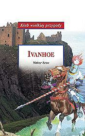 Ivanhoe. Na podstawie powieści Waltera Scotta