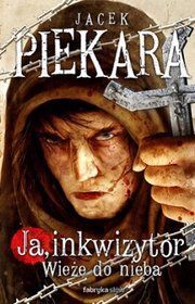 Ja, inkwizytor. Wieże do nieba