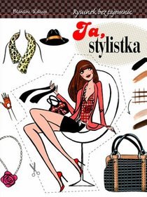 Ja, stylistka. Rysunek bez tajemnic