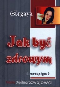Jak być zdrowym i szczupłym? Książka ogólnorozwojowa