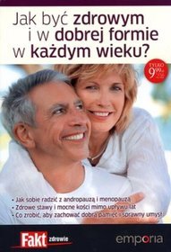 Jak być zdrowym i w dobrej formie w każdym wieku?