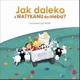 Jak daleko z Watykanu do nieba?