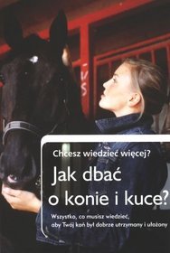 Jak dbać o konie i kuce? Chcesz wiedzieć więcej?