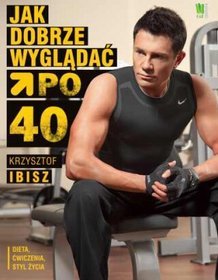 Jak dobrze wyglądać po 40-ce