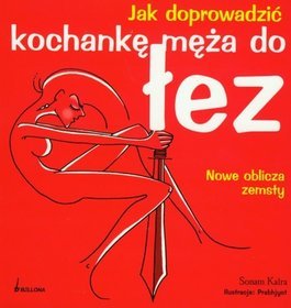 Jak doprowadzić kochankę męża do łez