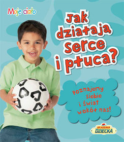 Jak działają serce i płuca. Moje ciało