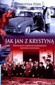 Jak Jan z Krystyną. Wspomnienia najdłużej urzędującego prezydenta Szczecina