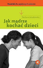 Jak mądrze kochać dzieci