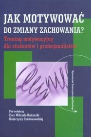 Jak motywować do zmiany zachowania?