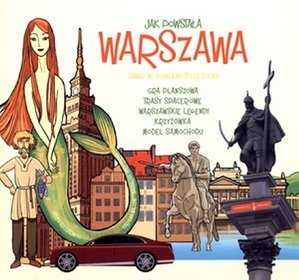 Jak powstała Warszawa