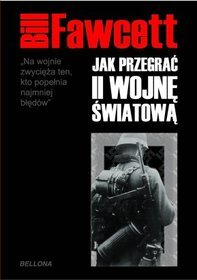 Jak przegrać II Wojnę Światową