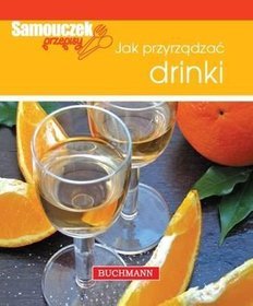 Jak przyrządzać drinki