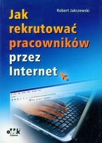 Jak rekrutować pracowników przez Internet