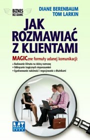 Jak rozmawiać z klientami. MAGICzne formuły udanej komunikacji