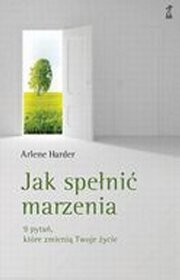 Jak spełnić marzenia