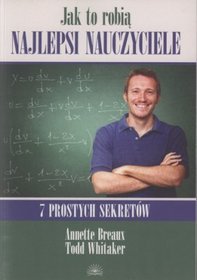 Jak to robią najlepsi nauczyciele 7 prostych sekretów