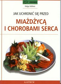 Jak uchronić się przez miażdżycą i chorobami serca