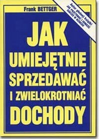 Jak umiejętnie sprzedawać i zwielokrotniać dochody