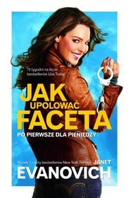 Jak upolować faceta? Po pierwsze dla pieniędzy.