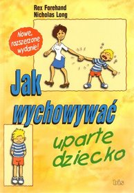 Jak wychowywać uparte dziecko