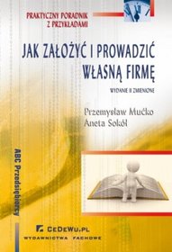 Jak założyć i prowadzić własną firmę