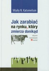 Jak zarabiać na rynku który zmierza donikąd