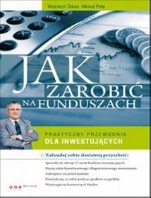 Jak zarobić na funduszach. Praktyczny przewodnik dla początkujących