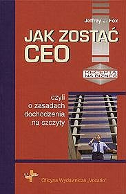 Jak zostać Ceo, czyli o zasadach dochodzenia na szczyty