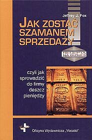 Jak zostać szamanem sprzedaży. Czyli jak sprowadzić do firmy deszcz pieniędzy