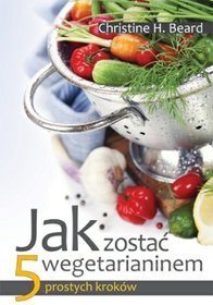Jak zostać wegetarianinem. 5 prostych kroków