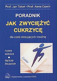 Jak zwyciężyć cukrzycę. Poradnik