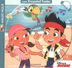 Jake i piraci z Nibylandii. Hałas hula (+CD)