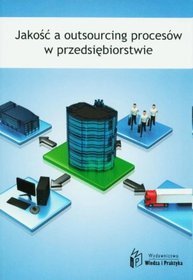 Jakość a outsourcing procesów w przedsiębiorstwie