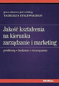 Jakość kształcenia na kierunku zarządzanie i marketing. Problemy, badania, rozwiązania