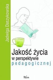 Jakość życia w perspektywie pedagogicznej