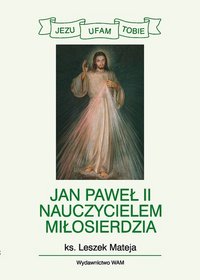 Jan Paweł II nauczycielem miłosierdzia