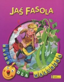 Jaś Fasola. Bajka dla maluszka