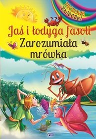 Jaś i łodyga fasoli. Zarozumiała mrówka