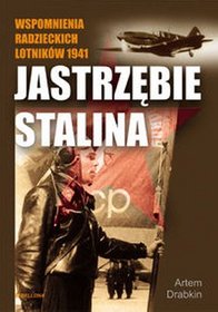Jastrzębie Stalina Wspomnienia radzieckich lotników 1941