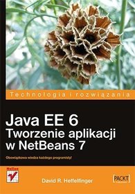 Java EE 6. Tworzenie aplikacji w NetBeans 7