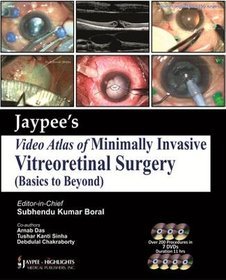 Jaypee's Video Atlas of Minimally Invasive Vitreoretinal Surgery (Basics to Beyond)