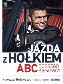 Jazda z Hołkiem. ABC dobrego kierowcy