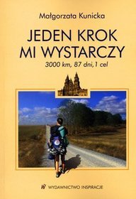 Jeden krok mi wystarczy. 3000 km, 87 dni, 1 cel