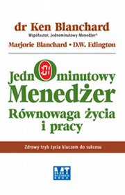 Jednominutowy menedżer Równowaga życia i pracy
