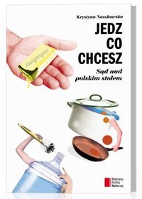 Jedz co chcesz. Sąd nad polskim stołem