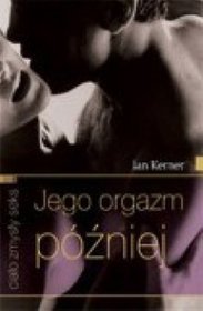 Jego orgazm później