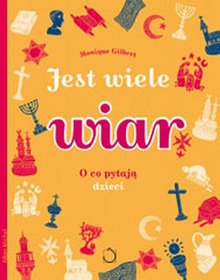 Jest wiele wiar. O co pytają dzieci