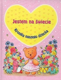 Jestem na świecie. Kronika naszego dziecka (okładka różowa)